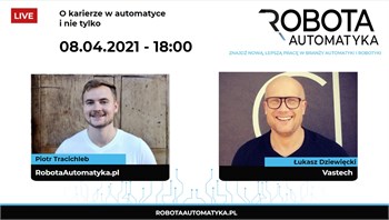 O tym jak wygląda kariera i praca automatyka. Wywiad z Łukaszem Dziewięckim – cz. 1